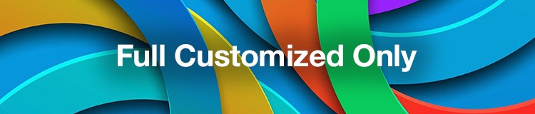 Full Customized Only